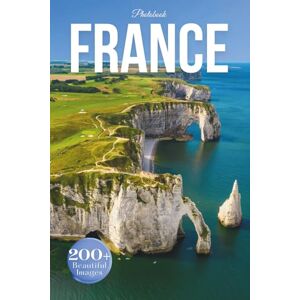 Earthley, Owen France Travel Photobook: Iconic Landmarks and Hidden Gems From Paris to Provence (Coffee Table Book Accross Europe) Earthley, Owen France Travel Photobook: Iconic Landmarks and Hidden Gems From Paris to Provence (Coffee Table Book Accross Europe)