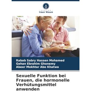Sabry Hassen Mohamed, Rabab Sexuelle Funktion bei Frauen, die hormonelle Verhütungsmittel anwenden Sabry Hassen Mohamed, Rabab Sexuelle Funktion bei Frauen, die hormonelle Verhütungsmittel anwenden