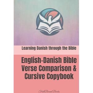 Books, FaithBound Learning Danish through the Bible: English-Danish Bible Verse Comparison & Cursive Copybook: Dansk og engelsk gennem Bibelen Books, FaithBound Learning Danish through the Bible: English-Danish Bible Verse Comparison & Cursive Copybook: Dansk og engelsk gennem Bibelen