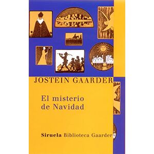 Gaarder, Jostein El misterio de la Navidad / The Christmas Mystery (Las Tres Edades: Biblioteca Gaarder / the Three Ages: Gaarder's Library) Gaarder, Jostein El misterio de la Navidad / The Christmas Mystery (Las Tres Edades: Biblioteca Gaarder / the Three Ages: Gaarder's Library)