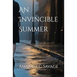Savage, Amanda C An Invincible Summer Savage, Amanda C An Invincible Summer