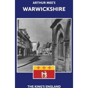 Mee, Arthur Warwickshire (The King's England): Shakespeare's Country Mee, Arthur Warwickshire (The King's England): Shakespeare's Country