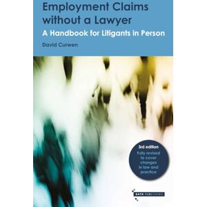 Curwen, Mr David Employment Claims without a Lawyer: A Handbook for Litigants in Person Curwen, Mr David Employment Claims without a Lawyer: A Handbook for Litigants in Person