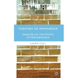 Loparo, Kenneth A. Theatres of Immanence: Deleuze and the Ethics of Performance Loparo, Kenneth A. Theatres of Immanence: Deleuze and the Ethics of Performance