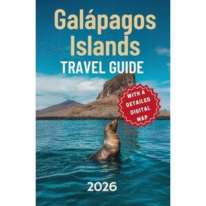 Bobby, Victor GALÁPAGOS ISLANDS TRAVEL GUIDE: Discover Incredible Wildlife, Best Snorkeling & Diving Spots, and Insider Tour Advice Bobby, Victor GALÁPAGOS ISLANDS TRAVEL GUIDE: Discover Incredible Wildlife, Best Snorkeling & Diving Spots, and Insider Tour Advice