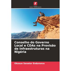 Senator Endurance, Okosun Conselho do Governo Local e CDAs na Provisão de Infraestruturas na Nigéria Senator Endurance, Okosun Conselho do Governo Local e CDAs na Provisão de Infraestruturas na Nigéria