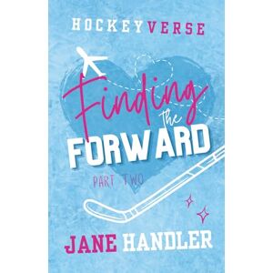 Handler, Jane Finding the Forward, Part Two: A Why Choose Omegaverse Hockey Romance (HockeyVerse) Handler, Jane Finding the Forward, Part Two: A Why Choose Omegaverse Hockey Romance (HockeyVerse)