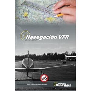 Conforti, Capt Facundo Navegación VFR: Guía de estudio para pilotos Conforti, Capt Facundo Navegación VFR: Guía de estudio para pilotos