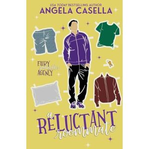 Casella, Angela R A Reluctant Roommate: 4 (Fairy Godmother Agency) Casella, Angela R A Reluctant Roommate: 4 (Fairy Godmother Agency)