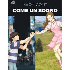 Cont, Mary Come un sogno: (Collana Monnalisa PubMe) Cont, Mary Come un sogno: (Collana Monnalisa PubMe)