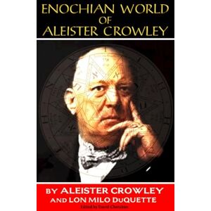 Aleister Crowley Enochian World of Aleister Crowley Enochian World of