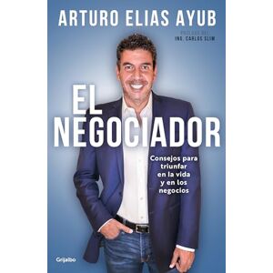 Ayub, Arturo Elias El Negociador: Consejos Para Triunfar En La Vida Y En Los Negocios / The Negotiator: Tips for Success in Life and in Business: Consejos para triunfar ... Tips for Success in Life and in Business Ayub, Arturo Elias El Negociador: Consejos Para Triunfar En La Vida Y En Los Negocios / The Negotiator: Tips for Success in Life and in Business: Consejos para triunfar ... Tips for Success in Life and in Business