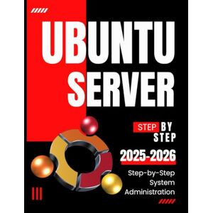 Harding Press, Ryan Ubuntu Server 101: Step-by-Step System Administration 2025–2026 Harding Press, Ryan Ubuntu Server 101: Step-by-Step System Administration 2025–2026