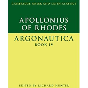 Rhodes, Apollonius Of APOLLONIUS OF RHODES: Argonautica Book IV (Cambridge Greek and Latin Classics) Rhodes, Apollonius Of APOLLONIUS OF RHODES: Argonautica Book IV (Cambridge Greek and Latin Classics)
