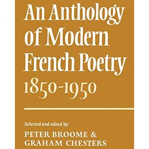 Broome/Chesters Anthology of Modern French Poetry Broome/Chesters Anthology of Modern French Poetry