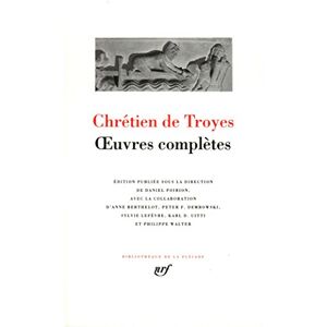 Chrétien de Troyes Œuvres complètes Chrétien de Troyes Œuvres complètes