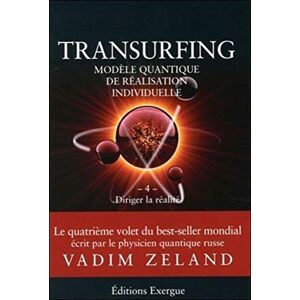 Zeland, Vadim Transurfing tome 4 Diriger la réalité Zeland, Vadim Transurfing tome 4 Diriger la réalité