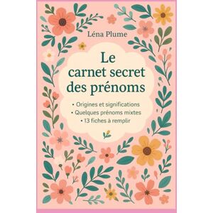 Plume, Léna Le carnet secret des prénoms Plume, Léna Le carnet secret des prénoms