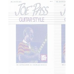 Pass, Joe Joe Pass Guitar Style (Mel Bay Presents) Pass, Joe Joe Pass Guitar Style (Mel Bay Presents)