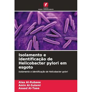 Al-Rubaee, Alaa Isolamento e identificação de Helicobacter pylori em esgoto Al-Rubaee, Alaa Isolamento e identificação de Helicobacter pylori em esgoto