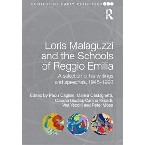 Loris Malaguzzi and the Schools of Reggio Emilia: A selection of his writings and speeches, 1945-1993 (Contesting Early Childhood) Loris Malaguzzi and the Schools of Reggio Emilia: A selection of his writings and speeches, 1945-1993 (Contesting Early Childhood)