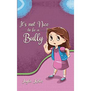 Kelis, Jayla It's Not Nice to be a Bully Kelis, Jayla It's Not Nice to be a Bully