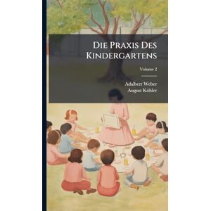 Weber Die Praxis Des Kindergartens Weber Die Praxis Des Kindergartens