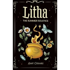 Cesari, Amy Litha: The Summer Solstice (Beginner's Guide to Witchcraft in Full-Color) Cesari, Amy Litha: The Summer Solstice (Beginner's Guide to Witchcraft in Full-Color)