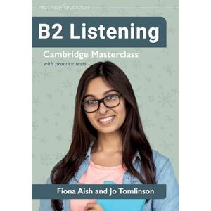 Aish, Fiona B2 Listening: Cambridge Masterclass with practice tests Aish, Fiona B2 Listening: Cambridge Masterclass with practice tests