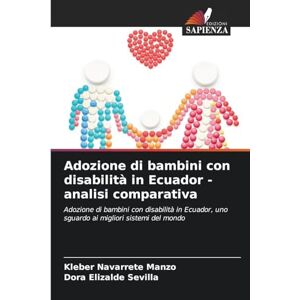 Navarrete Manzo, Kleber Adozione di bambini con disabilità in Ecuador analisi comparativa: Adozione di bambini con disabilità in Ecuador, uno sguardo ai migliori sistemi del mondo Navarrete Manzo, Kleber Adozione di bambini con disabilità in Ecuador analisi comparativa: Adozione di bambini con disabilità in Ecuador, uno sguardo ai migliori sistemi del mondo