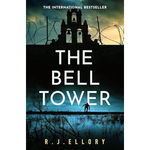 Ellory, R.J. The Bell Tower: The brand new suspense thriller from an award-winning bestseller Ellory, R.J. The Bell Tower: The brand new suspense thriller from an award-winning bestseller