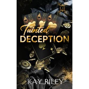 Riley, Kay Tainted Deception: A Dark Enemies to Lovers Gang Romance (Little Haven Series Book 1) Riley, Kay Tainted Deception: A Dark Enemies to Lovers Gang Romance (Little Haven Series Book 1)