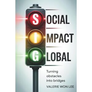 Lee Social Impact Global: Turning Obstacles Into Bridges Lee Social Impact Global: Turning Obstacles Into Bridges