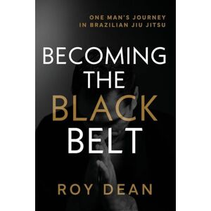 Dean, Roy Becoming the Black Belt Dean, Roy Becoming the Black Belt