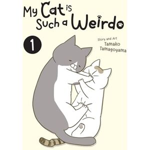 Tamagoyama, Tamako My Cat Is Such a Weirdo Vol. 1 Tamagoyama, Tamako My Cat Is Such a Weirdo Vol. 1