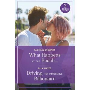 Stewart, Rachael What Happens At The Beach… / Driving Her Impossible Billionaire: What Happens at the Beach… (Sun, Sea and Swept Away) / Driving Her Impossible Billionaire Stewart, Rachael What Happens At The Beach… / Driving Her Impossible Billionaire: What Happens at the Beach… (Sun, Sea and Swept Away) / Driving Her Impossible Billionaire