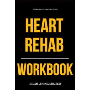 Lennox Kingsley, Micah The Real Growth Strategies Within Heart Rehab Workbook: How to Actually Apply Jerry Flowers Jr.’s Step-by-Step Process for Healing, Wholeness, and Becoming Who God Created You to Be Lennox Kingsley, Micah The Real Growth Strategies Within Heart Rehab Workbook: How to Actually Apply Jerry Flowers Jr.’s Step-by-Step Process for Healing, Wholeness, and Becoming Who God Created You to Be
