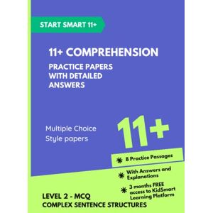 Dogra, Baljeet Start Smart: 11+ Comprehension Practice Papers with Detailed Answers Multiple-Choice Dogra, Baljeet Start Smart: 11+ Comprehension Practice Papers with Detailed Answers Multiple-Choice