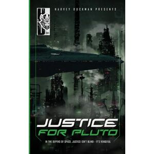 Duckman, Harvey Justice For Pluto: In The Depths Of Space, Justice Isn't Blind It's Vengeful (Harvey Duckman Presents...) Duckman, Harvey Justice For Pluto: In The Depths Of Space, Justice Isn't Blind It's Vengeful (Harvey Duckman Presents...)