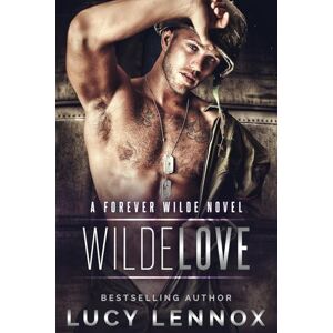 Lennox, Lucy Wilde Love: A Forever Wilde Novel Lennox, Lucy Wilde Love: A Forever Wilde Novel