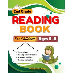 Lyons, Madison 2nd Grade Reading Book for Children Ages 6 8: 40 Fun Stories with Comprehension Practices for Grade 2 Readers Lyons, Madison 2nd Grade Reading Book for Children Ages 6 8: 40 Fun Stories with Comprehension Practices for Grade 2 Readers