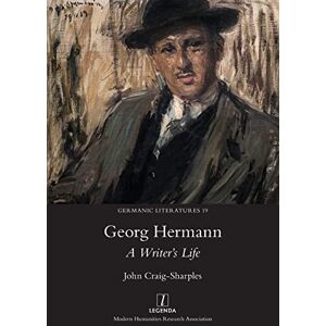 Craig-Sharples, John Georg Hermann: A Writer's Life: 19 (Germanic Literatures) Craig-Sharples, John Georg Hermann: A Writer's Life: 19 (Germanic Literatures)