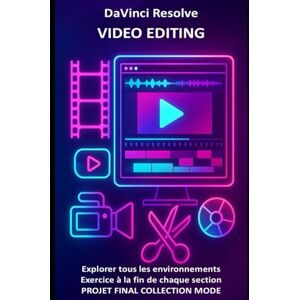 Dominici, Riccardo DaVinci Resolve Video Editing: devenez un professionnel de la vidéo avec des textes, des exemples, des exercices et un projet final sur une collection ... informatiques et applications Microsoft 365) Dominici, Riccardo DaVinci Resolve Video Editing: devenez un professionnel de la vidéo avec des textes, des exemples, des exercices et un projet final sur une collection ... informatiques et applications Microsoft 365)