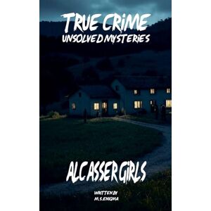 Enigma, M S Unsolved Mysteries Alcàsser Girls (True Crime Unsolved Mysteries) Enigma, M S Unsolved Mysteries Alcàsser Girls (True Crime Unsolved Mysteries)