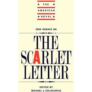 Colacurcio, Michael New Essays on 'The Scarlet Letter' (The American Novel) Colacurcio, Michael New Essays on 'The Scarlet Letter' (The American Novel)