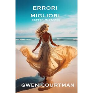 Courtman, Gwen Errori Migliori: Better Mistakes (Errori Puri) Courtman, Gwen Errori Migliori: Better Mistakes (Errori Puri)