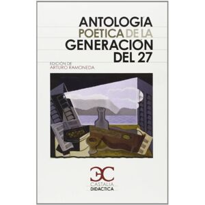 Arturo Ramoneda (editor) Antología poética de la generación del 27 (Castalia Didáctica) Arturo Ramoneda (editor) Antología poética de la generación del 27 (Castalia Didáctica)