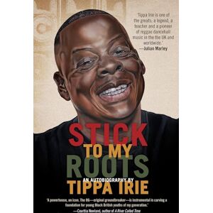 Tippa Irie Stick To My Roots Tippa Irie Stick To My Roots