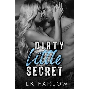 Farlow, LK Dirty Little Secret: An Older Brother's Best Friend Romance (Central Valley U) Farlow, LK Dirty Little Secret: An Older Brother's Best Friend Romance (Central Valley U)