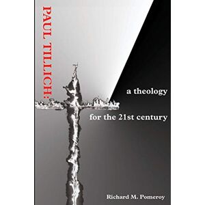 Pomeroy, Richard Paul Tillich: a theology for the 21st century Pomeroy, Richard Paul Tillich: a theology for the 21st century